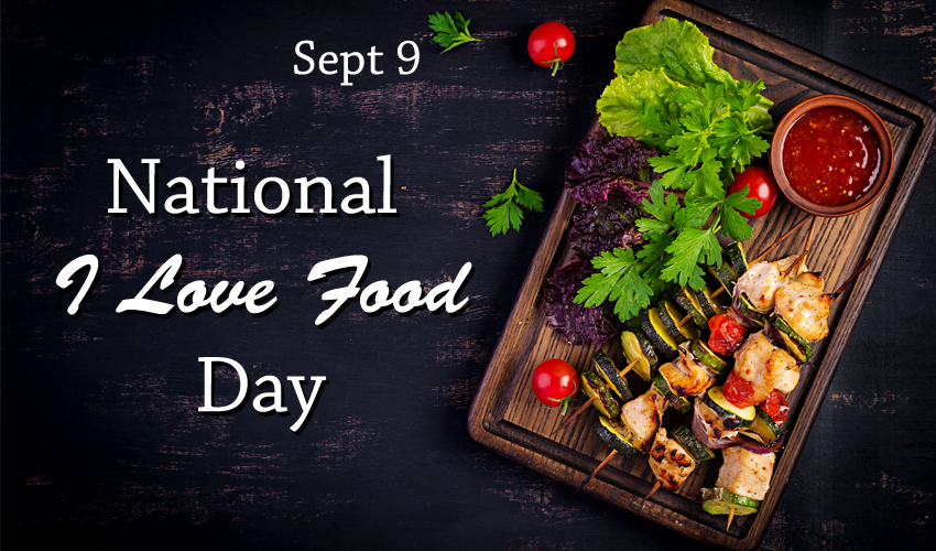 Let's Celebrate ‘National “I Love Food” Day’ Cooking Revived